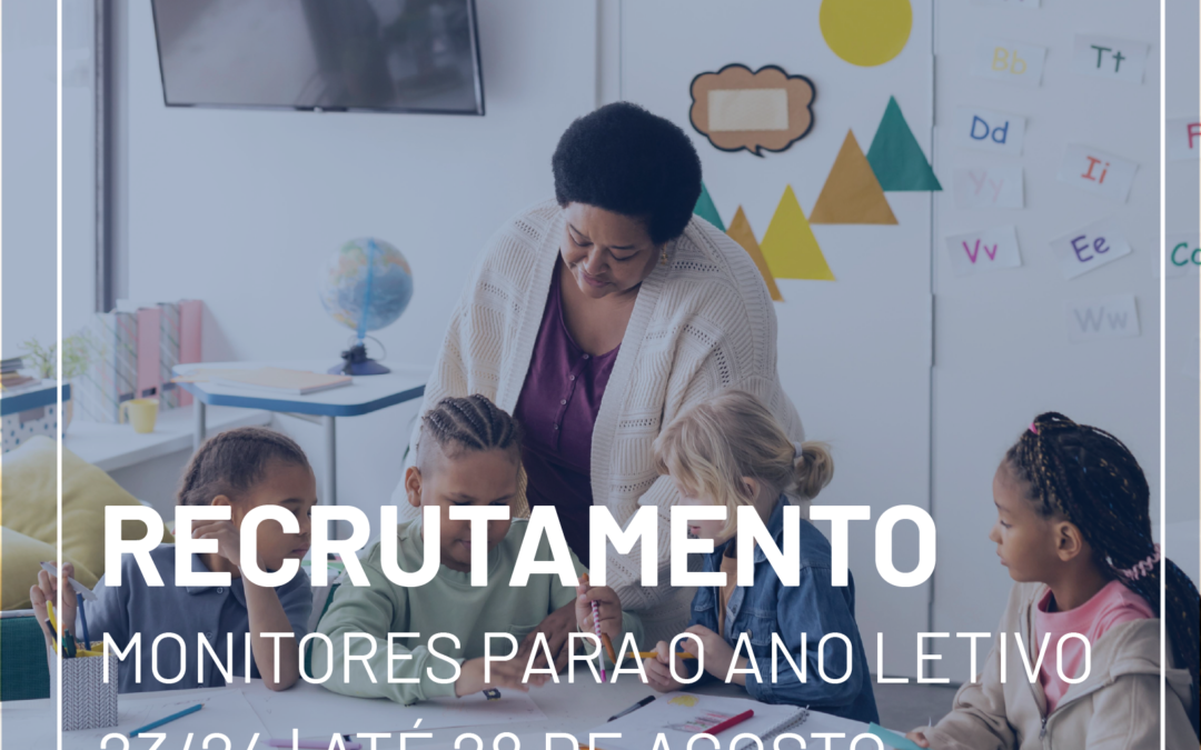 Recrutamento de Monitores para o ano letivo 2023/2024 a decorrer