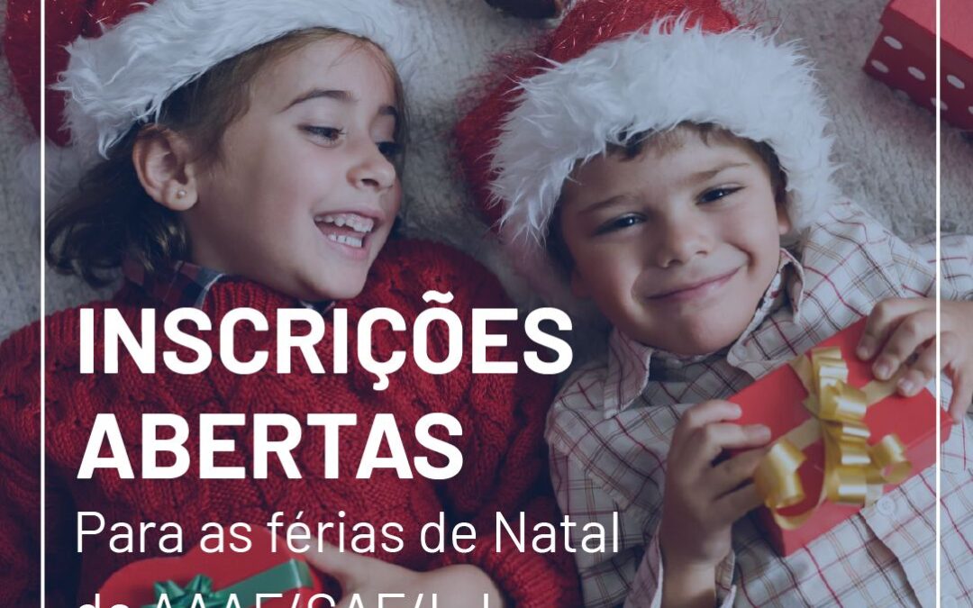 Inscrições abertas para as férias de Natal de AAAF/CAF/LJ