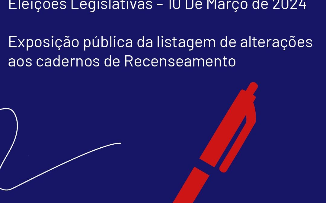 Edital N.º 1/2024 – Eleições Legislativas 10 de março de 2024