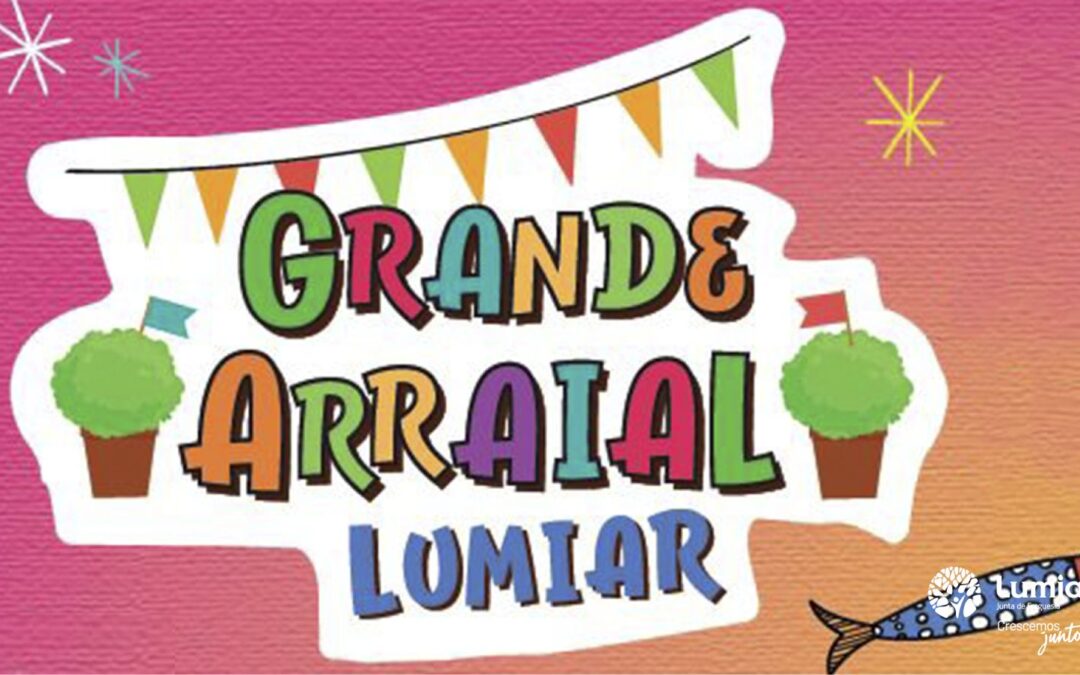 O Grande Arraial do Lumiar ainda não acabou!