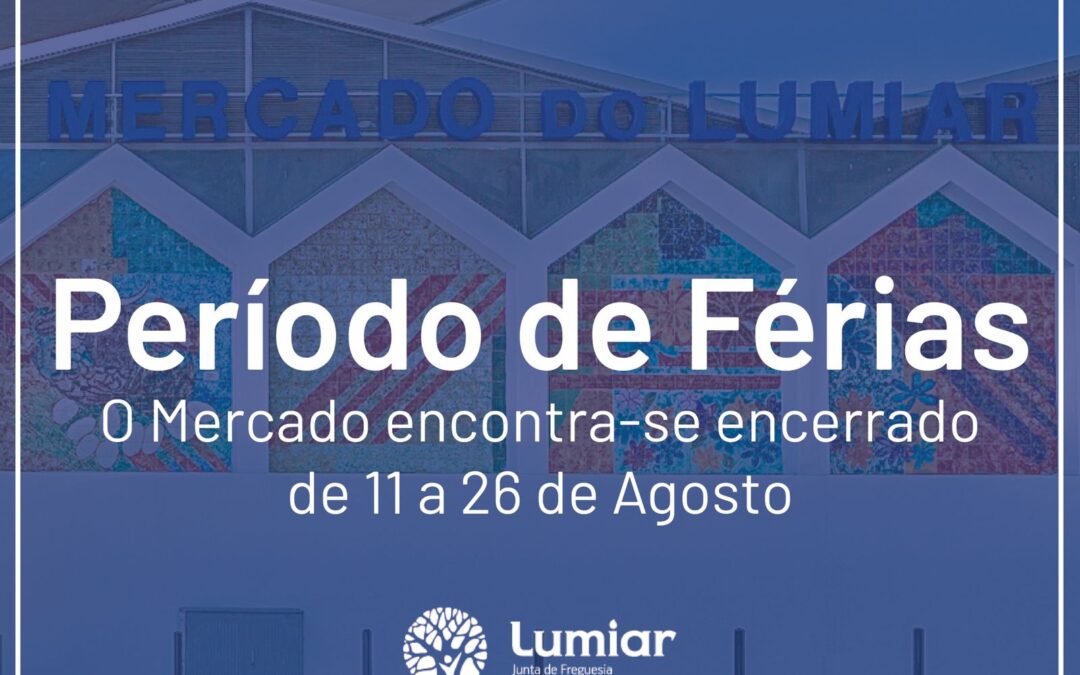 Encerramento do Mercado do Lumiar para férias
