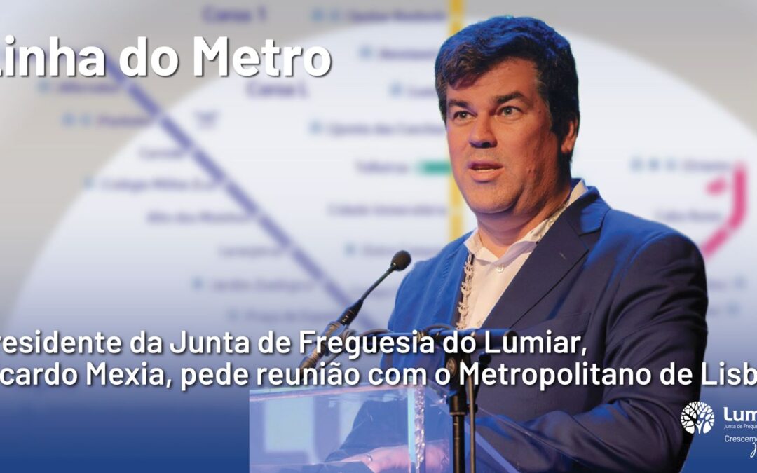 Lumiar insiste em linha em laço e pede reunião ao Metro